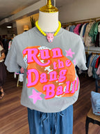 Run the Dang Ball Shirt